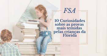 FSA - 10 Curiosidades sobre as provas mais temidas pelas crianças da Flórida