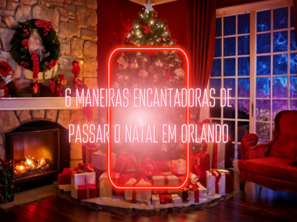 6 Maneiras Encantadoras de Passar o Natal em Orlando