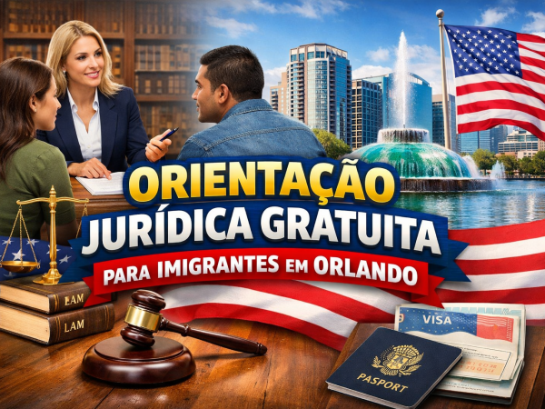 Orientação Jurídica Gratuita para Imigrantes em Orlando: Tudo Sobre o Evento de 28 de Março