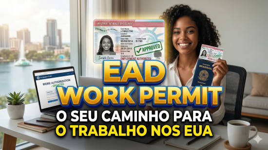 EAD Work Permit para Imigrantes Brasileiros: Como Solicitar em 2026