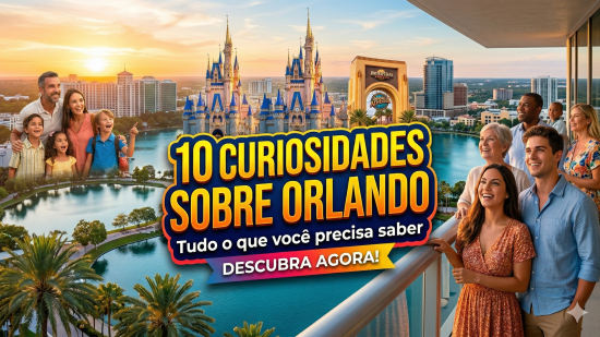 10 Curiosidades sobre Orlando que Surpreendem Todo Brasileiro Recém-Chegado