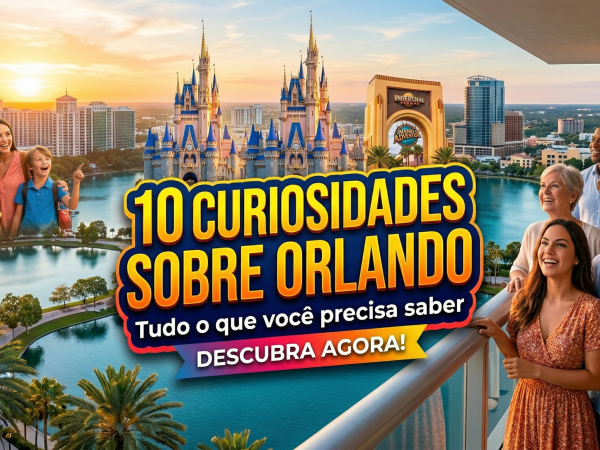 10 Curiosidades sobre Orlando que Surpreendem Todo Brasileiro Recém-Chegado