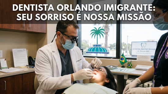 Dentista Orlando Imigrante: Atendimento Gratuito e de Baixo Custo na Florida