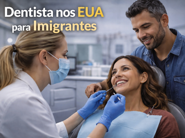 Dentista nos EUA para Imigrantes: Como Acessar Cuidados Dentários em Orlando