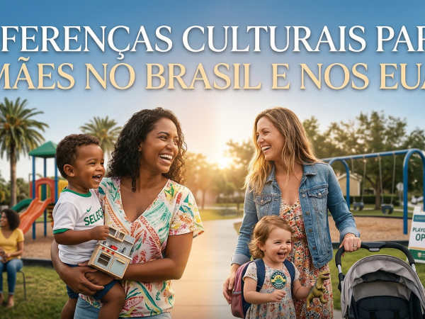 Diferenças Culturais para Mães no Brasil e nos EUA: O que Ninguém te Conta Antes de Imigrar