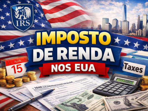 Imposto de Renda nos EUA para Imigrantes Brasileiros: Guia Completo 2026