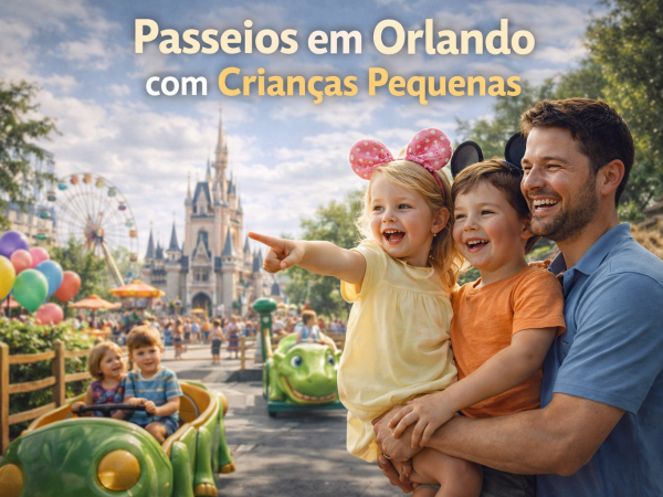 Passeios em Orlando com Crianças Pequenas: Guia Completo para Famílias
