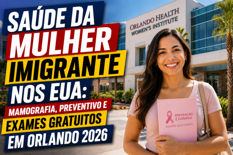 Saúde da Mulher Imigrante nos EUA: Mamografia, Preventivo e Exames Gratuitos em Orlando 2026