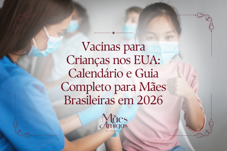 Vacinas para Crianças nos EUA: Calendário e Guia Completo para Mães Brasileiras em 2026