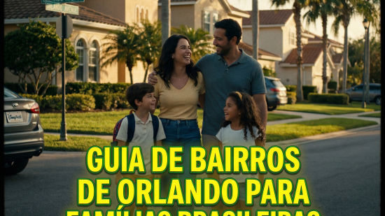 Melhores Bairros de Orlando para Famílias Brasileiras em 2026