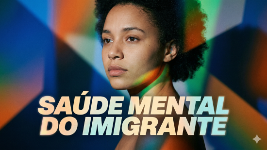 Saúde mental do imigrante: como lidar com ansiedade, saudade e recomeçar do zero em Orlando