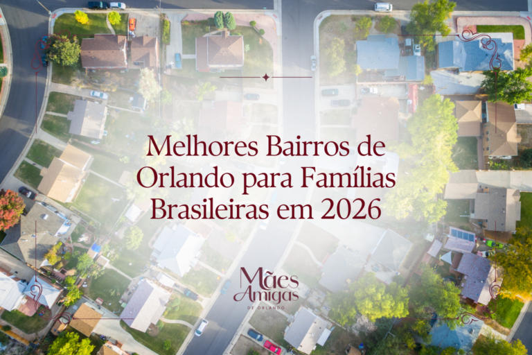 Melhores Bairros de Orlando para Famílias Brasileiras em 2026