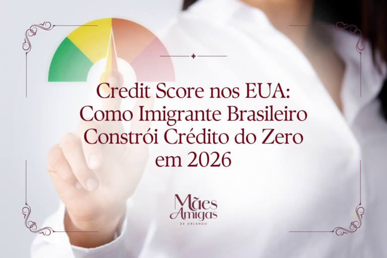 Credit Score nos EUA: Como Imigrante Brasileiro Constrói Crédito do Zero em 2026