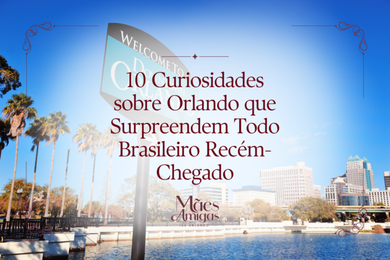 10 Curiosidades sobre Orlando que Surpreendem Todo Brasileiro Recém-Chegado