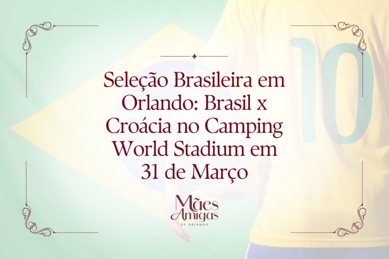 Seleção Brasileira em Orlando: Brasil x Croácia no Camping World Stadium em 31 de Março