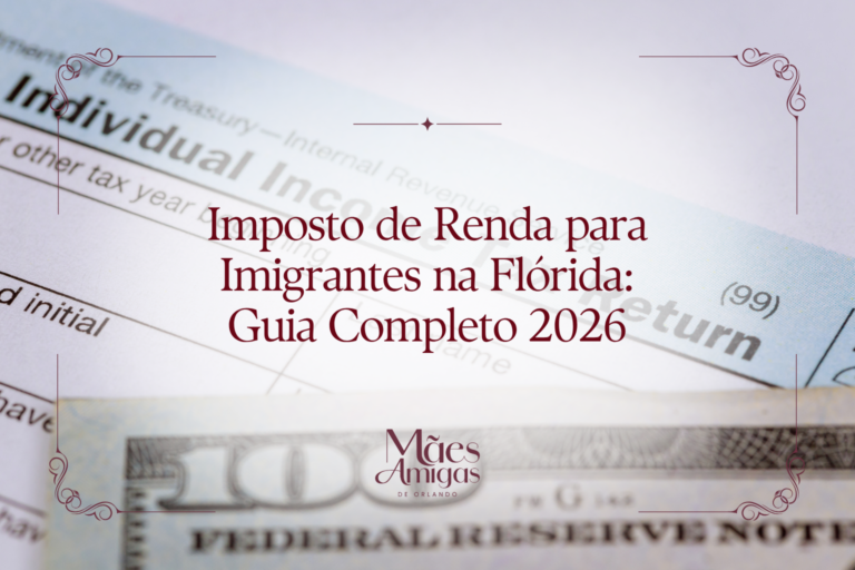 Imposto de Renda para Imigrantes na Flórida: Guia Completo 2026