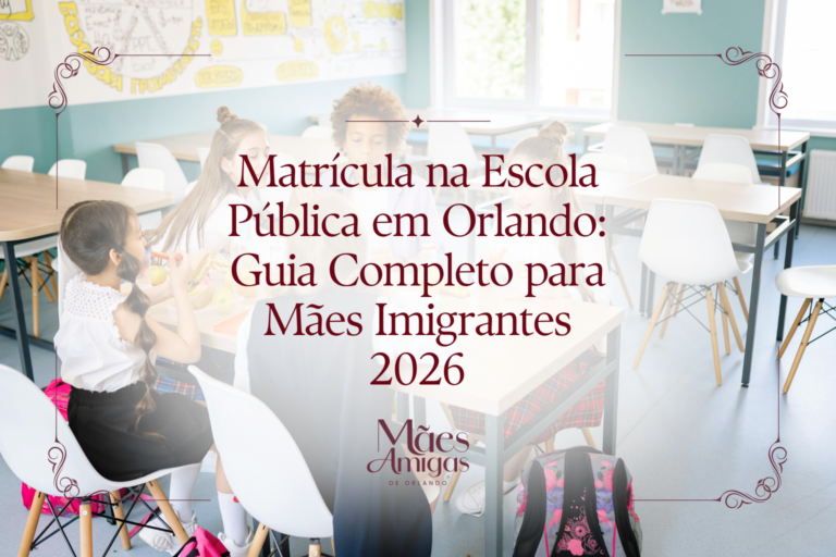 Matrícula na Escola Pública em Orlando: Guia Completo para Mães Imigrantes 2026