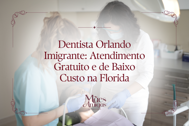 Dentista Orlando Imigrante: Atendimento Gratuito e de Baixo Custo na Florida