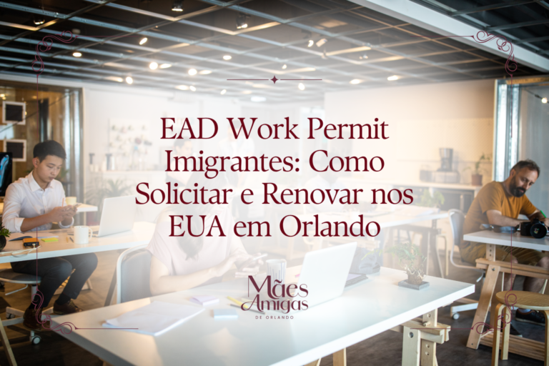 EAD Work Permit Imigrantes: Como Solicitar e Renovar nos EUA em Orlando