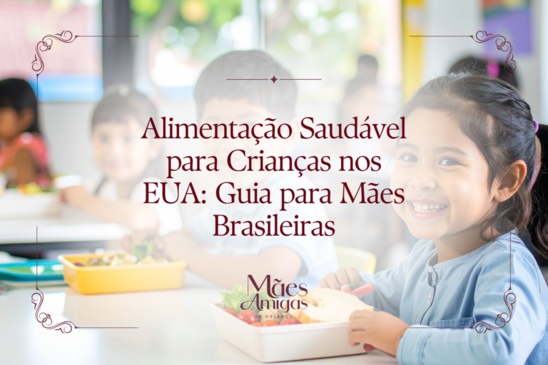 Alimentação Saudável para Crianças nos EUA: Guia para Mães Brasileiras