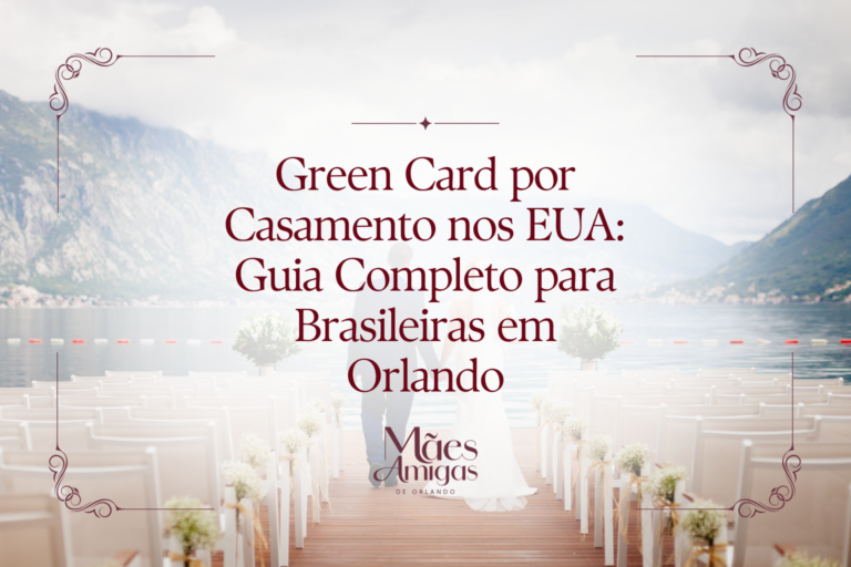 Green Card por Casamento nos EUA: Guia Completo para Brasileiras em Orlando