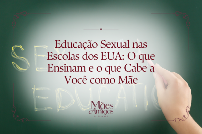 Educação Sexual nas Escolas dos EUA: O que Ensinam e o que Cabe a Você como Mãe