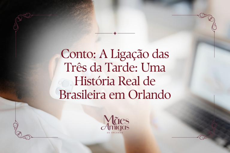 Conto: A Ligação das Três da Tarde: Uma História Real de Brasileira em Orlando