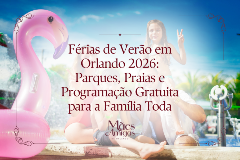 Férias de Verão em Orlando 2026: Parques, Praias e Programação Gratuita para a Família Toda