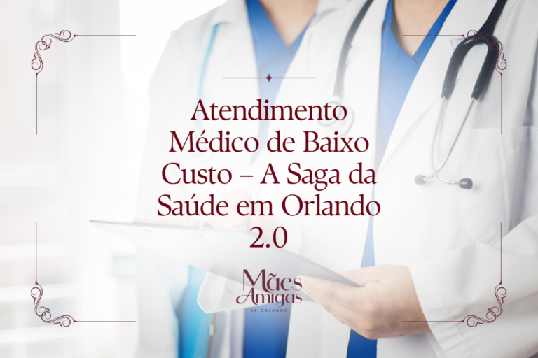 Atendimento Médico de Baixo Custo – A Saga da Saúde em Orlando 2.0