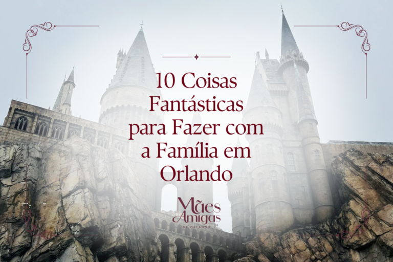 10 Coisas Fantásticas para Fazer com a Família em Orlando