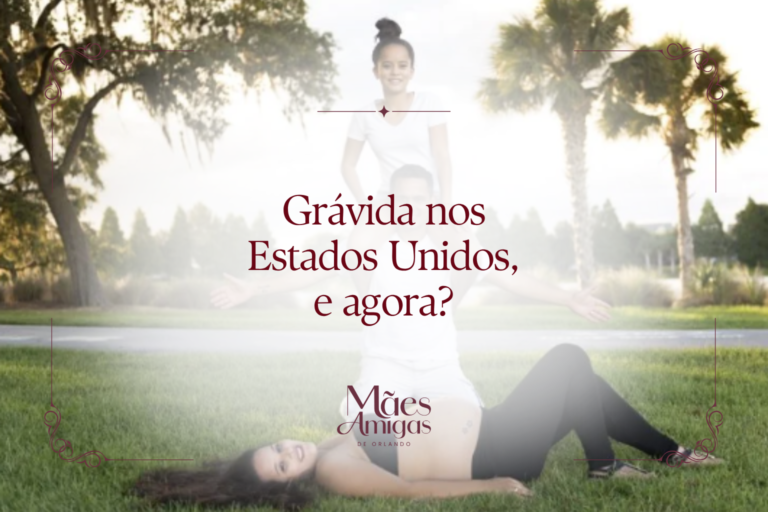 Grávida nos Estados Unidos, e agora?