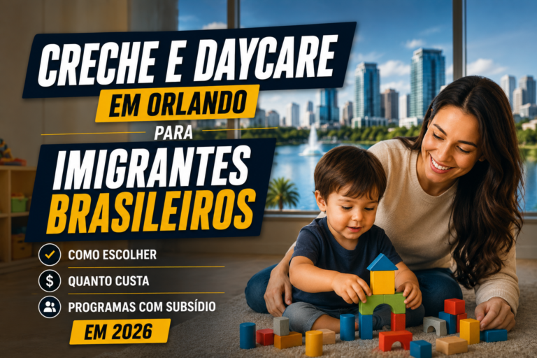 Creche e Daycare em Orlando para Imigrantes Brasileiros: Como Escolher, Quanto Custa e Programas com Subsídio em 2026