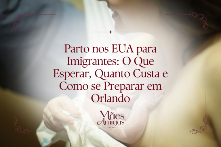 Parto nos EUA para Imigrantes: O Que Esperar, Quanto Custa e Como se Preparar em Orlando