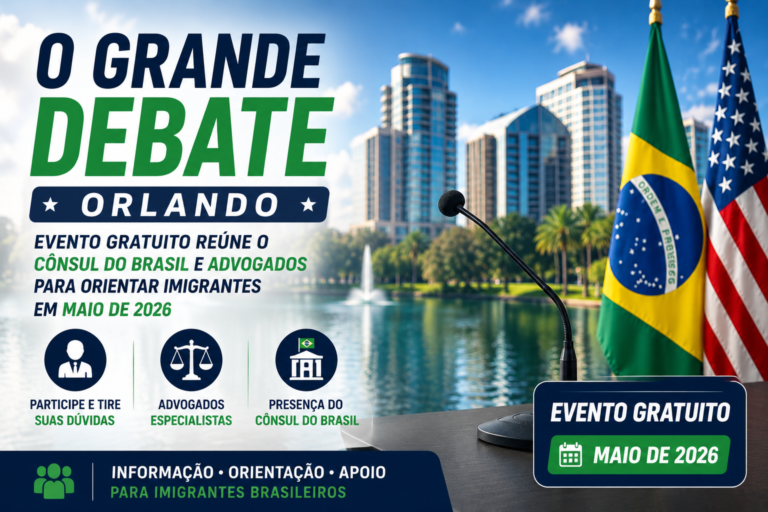 O Grande Debate Orlando: Evento Gratuito Reúne o Cônsul do Brasil e Advogados para Orientar Imigrantes em Maio de 2026