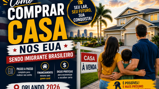 Como Comprar Casa nos EUA sendo Imigrante Brasileiro: Passo a Passo para Orlando 2026