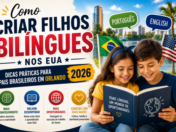 Como Criar Filhos Bilíngues nos EUA: Dicas Práticas para Pais Brasileiros em Orlando 2026
